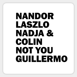 Nandor Laszlo Nadja And Colin Not You Guillermo Magnet